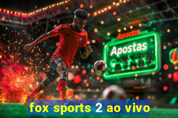 fox sports 2 ao vivo